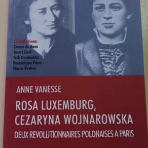 Anne Vanesse: 'Rosa Luxemburg, Cezaryna Wojnarowska. Deux révolutionnaires Polonaises à Paris'