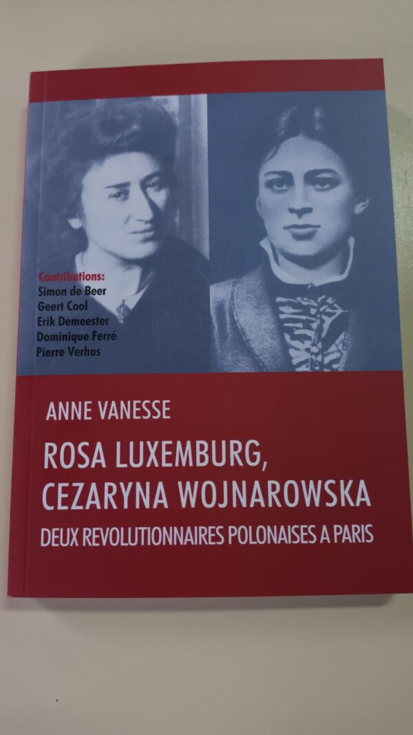 Anne Vanesse: 'Rosa Luxemburg, Cezaryna Wojnarowska. Deux révolutionnaires Polonaises à Paris'
