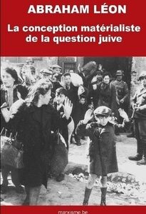 Abraham Léon: 'La conception matérialiste de la question juive'