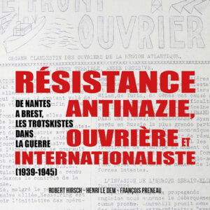 Hirsch, Preneau, Le Dem : 'Résistance antinazie, ouvrière et internationaliste'