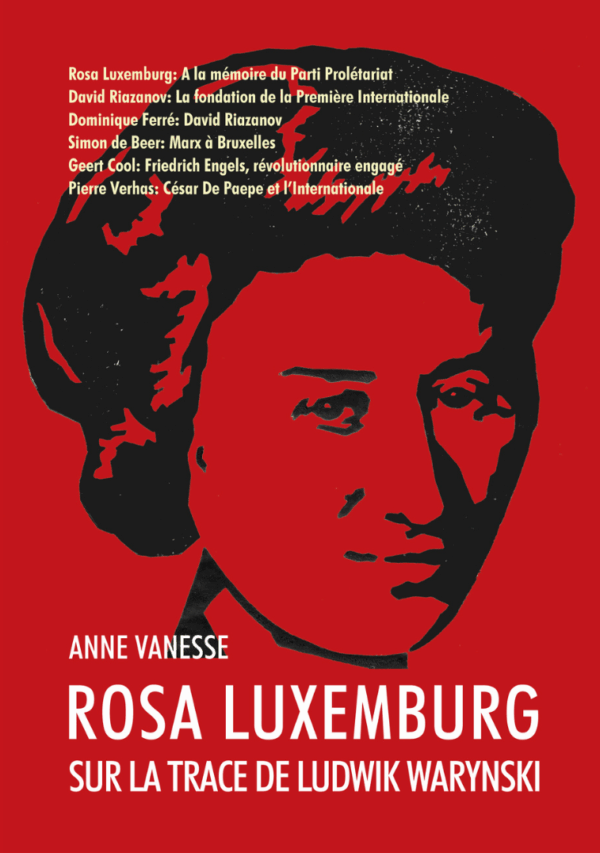 Anne Vanesse: 'Rosa Luxemburg sur la trace de Ludwik Warynski'
