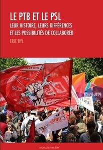 Eric Byl: 'Le PTB et le PSL: différences et points de rencontre possibles dans la construction d'une alternative politique'