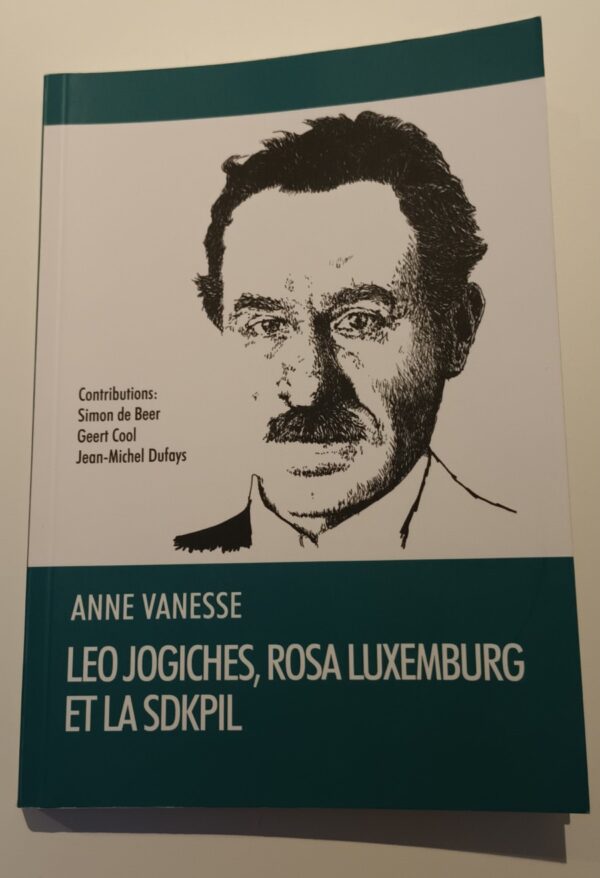 Anne Vanesse: 'Leo Jogiches, Rosa Luxemburg et la SDKPIL'